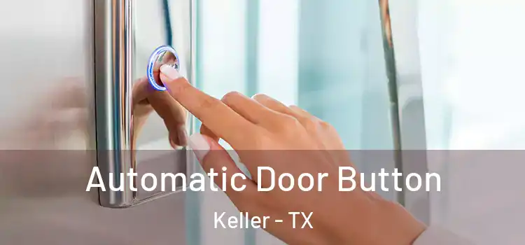 Automatic Door Button Keller - TX