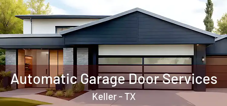  Automatic Garage Door Services Keller - TX