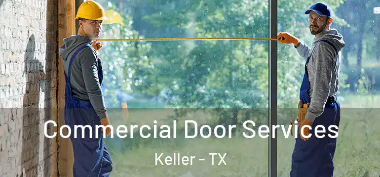 Commercial Door Services Keller - TX