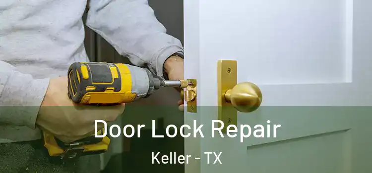 Door Lock Repair Keller - TX