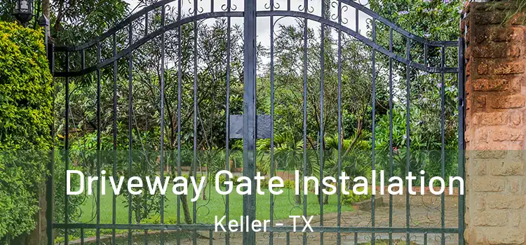  Driveway Gate Installation Keller - TX