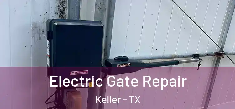 Electric Gate Repair Keller - TX