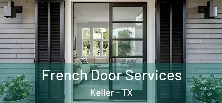  French Door Services Keller - TX