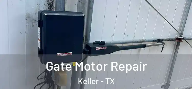 Gate Motor Repair Keller - TX