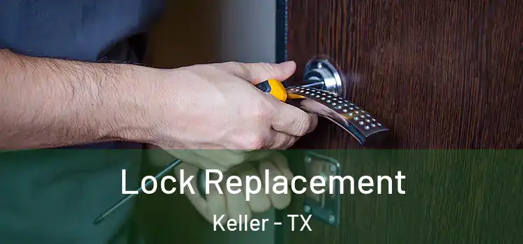 Lock Replacement Keller - TX
