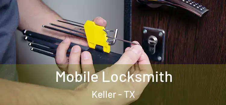  Mobile Locksmith Keller - TX