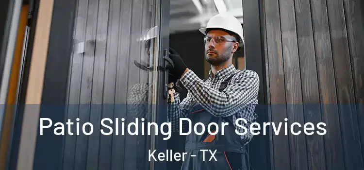 Patio Sliding Door Services Keller - TX