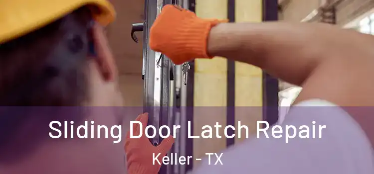 Sliding Door Latch Repair Keller - TX