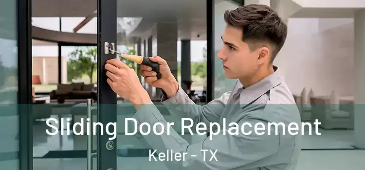  Sliding Door Replacement Keller - TX